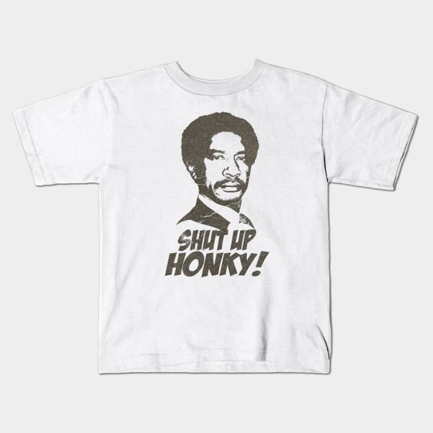 shut up honky VINTAGE retro Kids T-Shirt by CamStyles77